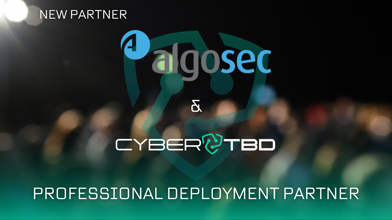 Cyber TBD Partners with AlgoSec to Deliver Next-Generation Network Security Automation. Driving Security Efficiency and Visibility